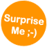 Surprise Me ;-)